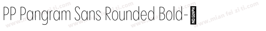 PP Pangram Sans Rounded Bold字体转换